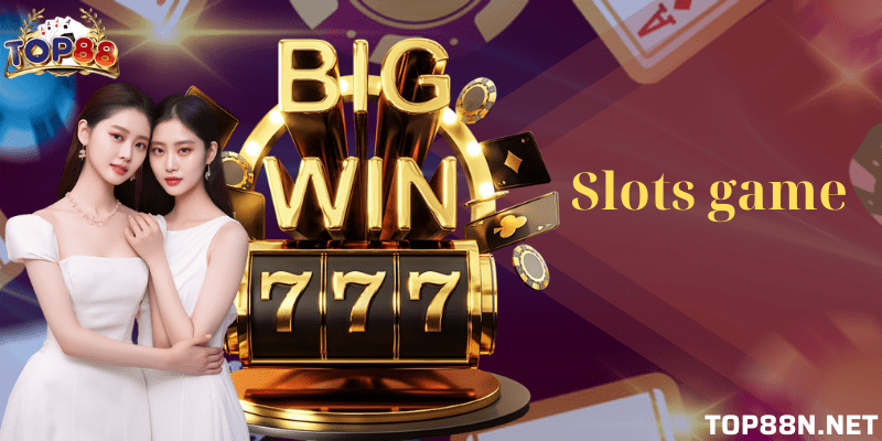 TOP88 - Link Vào Cổng Game TOP88.COM Chính Thức Tại Việt Nam Slot game