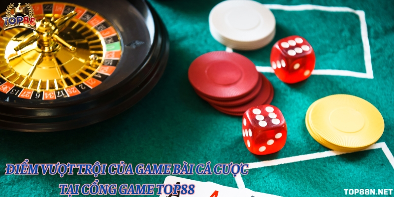 Điểm vượt trội của game bài cá cược tại cổng game Top88 Điểm vượt trội của game bài cá cược tại cổng game Top88